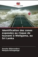 Anusha Wijesundara, Manjula Ranagalage - Identification des zones exposées au risque de tsunami à Weligama, au Sri Lanka, Häftad. Tillgänglighet: Lägg i varukorg