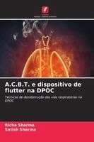 Richa Sharma, Satish Sharma - A.C.B.T. e dispositivo de flutter na DPOC, Häftad