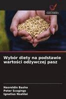 Nasreldin Basha, Peter Scogings, Ignatius Nsahlai - Wybór diety na podstawie wartości odżywczej pasz, Häftad. Tillgänglighet: Lägg i varukorg