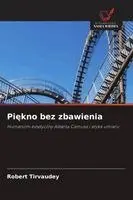 Robert Tirvaudey - Piękno bez zbawienia, Häftad. Tillgänglighet: Lägg i varukorg