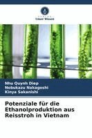 Nhu Quynh Diep, Nobukazu Nakagoshi - Potenziale für die Ethanolproduktion aus Reisstroh in Vietnam, Häftad