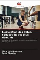 Maria Luisa Quaresma, Pedro Abrantes - L'éducation des élites, l'éducation des plus démunis, Häftad