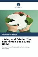 Daisuke Akimoto - "Krieg und Frieden" in den Filmen des Studio Ghibli, Häftad