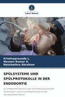 Krishnaprasada L, Naveen Kumar K, Nakshathra Abraham - Spülsysteme Und Spülprotokolle in Der Endodontie, Häftad. Tillgänglighet: Lägg i varukorg