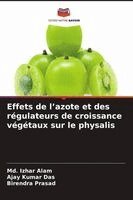 MD Izhar Alam, Ajay Kumar Das, Birendra Prasad - Effets de l'azote et des régulateurs de croissance végétaux sur le physalis, Häftad. Tillgänglighet: Lägg i varukorg
