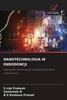 S Lipi Prakash, Vanamala N, B S Keshava Prasad - Nanotechnologia W Endodoncji, Häftad. Tillgänglighet: Lägg i varukorg