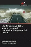 Anusha Wijesundara, Manjula Ranagalage - Identificazione delle aree a rischio di tsunami a Weligama, Sri Lanka, Häftad