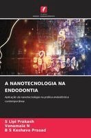 S Lipi Prakash, Vanamala N, B S Keshava Prasad - A Nanotecnologia Na Endodontia, Häftad. Tillgänglighet: Lägg i varukorg