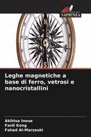 Akihisa Inoue, Fanli Kong, Fahad Al-Marzouki - Leghe magnetiche a base di ferro, vetrosi e nanocristallini, Häftad. Tillgänglighet: Lägg i varukorg