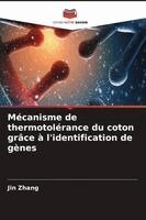Jin Zhang - Mécanisme de thermotolérance du coton grâce à l'identification de gènes, Häftad