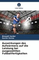 Biswajit Sardar, Kavita Verma - Auswirkungen des Aufwärmens auf die Leistung bei ausgewählten Fußballfertigkeiten, Häftad