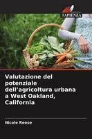 Nicole Reese - Valutazione del potenziale dell'agricoltura urbana a West Oakland, California, Häftad
