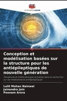 Lalit Mohan Nainwal, Jainendra Jain, Poonam Arora - Conception et modélisation basées sur la structure pour les antiépileptiques de nouvelle génération, Häftad