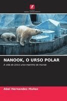 Abel Hernández Muñoz - Nanook, O Urso Polar, Häftad