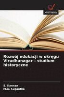 S Kannan, M a Sugantha - Rozwój edukacji w okręgu Virudhunagar - studium historyczne, Häftad
