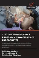 Krishnaprasada L, Naveen Kumar K, Nakshathra Abraham - Systemy Nawadniania I Protokoly Nawadniania W Endodontyce, Häftad. Tillgänglighet: Lägg i varukorg
