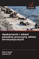 Gilani Syed, Ashraf Ali - Upokorzenie i odwet poważne przyczyny aktów terrorystycznych, Häftad. Tillgänglighet: Lägg i varukorg