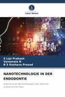 S Lipi Prakash, Vanamala N, B S Keshava Prasad - Nanotechnologie in Der Endodontie, Häftad. Tillgänglighet: Lägg i varukorg