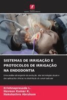 Krishnaprasada L, Naveen Kumar K, Nakshathra Abraham - Sistemas de Irrigação E Protocolos de Irrigação Na Endodontia, Häftad. Tillgänglighet: Lägg i varukorg