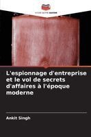 Ankit Singh - L'espionnage d'entreprise et le vol de secrets d'affaires à l'époque moderne, Häftad