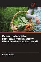 Nicole Reese - Ocena potencjalu rolnictwa miejskiego w West Oakland w Kalifornii, Häftad