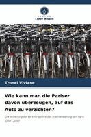 Wie kann man die Pariser davon überzeugen, auf das Auto zu verzichten?