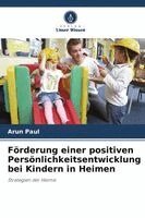 Arun Paul - Förderung einer positiven Persönlichkeitsentwicklung bei Kindern in Heimen, Häftad. Tillgänglighet: Lägg i varukorg