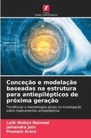 Lalit Mohan Nainwal, Jainendra Jain, Poonam Arora - Conceção e modelação baseadas na estrutura para antiepilépticos de próxima geração, Häftad
