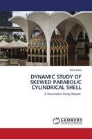 Rohit Sahu - Dynamic Study of Skewed Parabolic Cylindrical Shell, Häftad