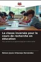 Nelson Jesús Urbaneja Hernández - classe inversée pour le cours de recherche en éducation, Häftad