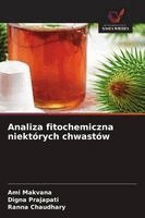 Ami Makvana, Digna Prajapati, Ranna Chaudhary - Analiza fitochemiczna niektórych chwastów, Häftad
