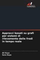 Ali Kaya, Sara Kaya - Approcci basati su grafi per sistemi di rilevamento delle frodi in tempo reale, Häftad. Tillgänglighet: Lägg i varukorg