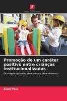 Arun Paul - Promoção de um caráter positivo entre crianças institucionalizadas, Häftad. Tillgänglighet: Lägg i varukorg