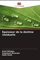 Annil Dhingra, Satyabrat Banerjee, Nidhi Malik - Épaisseur de la dentine résiduelle, Häftad