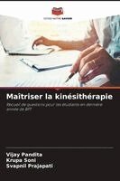 Vijay Pandita, Krupa Soni, Svapnil Prajapati - Maîtriser la kinésithérapie, Häftad