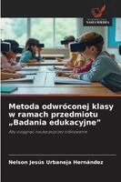 Nelson Jesús Urbaneja Hernández - Metoda odwróconej klasy w ramach przedmiotu "Badania edukacyjne", Häftad