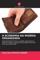 Aimé Noel Muisha Kaneno - A Economia Da Miséria Organizada, Häftad