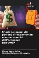 Ahmed Nawaz Hakro, Abdallah Mohammed Omezzine - Shock dei prezzi del petrolio e fondamentali macroeconomici dell'economia dell'Oman, Häftad. Tillgänglighet: Lägg i varukorg