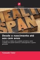 Desde o nascimento até aos cem anos