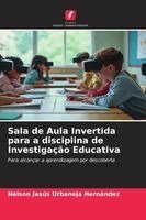 Nelson Jesús Urbaneja Hernández - Sala de Aula Invertida para a disciplina de Investigação Educativa, Häftad
