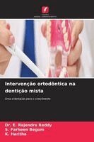 E. Rajendra Reddy, S. Farheen Begum - Intervenção ortodôntica na dentição mista, Häftad