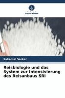 Sukamal Sarkar - Reisbiologie und das System zur Intensivierung des Reisanbaus SRI, Övrigt