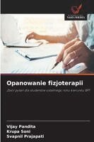Vijay Pandita, Krupa Soni, Svapnil Prajapati - Opanowanie fizjoterapii, Häftad
