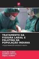 Shalini Sinha, Gaurav Mittal, Anjali Kundu - Tratamento Da Fissura Labial E Palatina Na População Indiana, Häftad