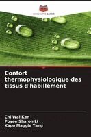 Chi Wai Kan, Poyee Sharon Li, Kapo Maggie Tang - Confort thermophysiologique des tissus d'habillement, Häftad. Tillgänglighet: Lägg i varukorg