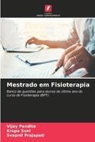 Vijay Pandita, Krupa Soni, Svapnil Prajapati - Mestrado em Fisioterapia, Häftad