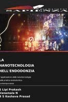 S Lipi Prakash, Vanamala N, B S Keshava Prasad - Nanotecnologia Nell'endodonzia, Häftad. Tillgänglighet: Lägg i varukorg