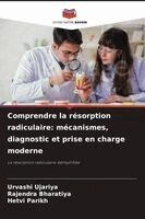 Urvashi Ujariya, Rajendra Bharatiya, Hetvi Parikh - Comprendre la résorption radiculaire, Häftad. Tillgänglighet: Lägg i varukorg