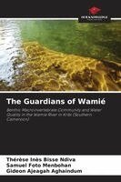 Thérèse Inès Bisse Ndiva, Samuel Foto Menbohan - The Guardians of Wamié, Häftad