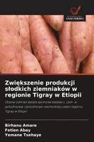 Birhanu Amare, Fetien Abay, Yemane Tsehaye - Zwiększenie produkcji slodkich ziemniaków w regionie Tigray w Etiopii, Häftad